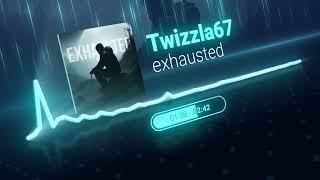 Twizzla67 - exhausted prod. Melor (official audio)