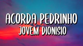 Jovem Dionisio - Acorda Pedrinho (Letra/Lyrics)