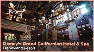 Take a Tour of Disney's Grand Californian Hotel at the Disneyland Resort