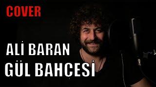 Ali Baran Gül Bahçesi (Cover) Official Video  2020