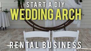 Start A Rental Business With A DIY  Wooden Arch (Niche Event Rental Business)