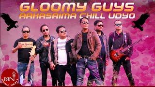 "आकाशैमा चिल उड्यो फनन" Aakasaima Chil Udyo Fanana | Gloomy Guys | Nepali Pop Song