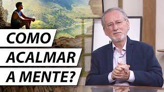 COMO ACALMAR A MENTE? | Perguntas & Respostas - Dr. Cesar Vasconcellos Psiquiatra