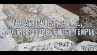 EP 3 | Antichrist, Israel, and the Future Jewish Temple | 5 Great Debates of Biblical Prophecy