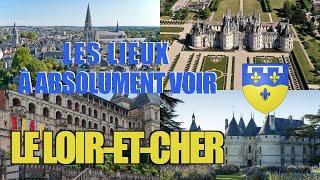 Les lieux à absolument voir : Le Loir-et-Cher (41)