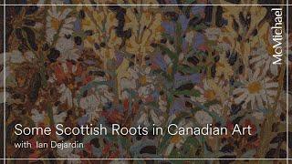 Some Scottish Roots in Canadian Art