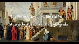 The Presentation of the Blessed Virgin by the Mystic Ven. Mary of Agreda (The Catholic Storyteller)