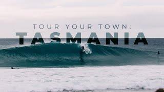 TOUR YOUR TOWN ep.2 - TASMANIA