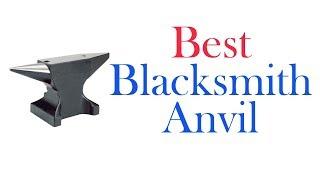  7 Best Blacksmith Anvil 2022 | How to Make a Blacksmith Anvil 