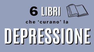 6 libri per ‘curare’ la depressione