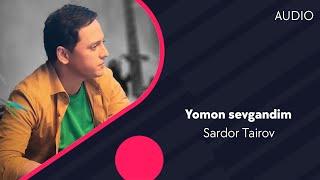 Sardor Tairov - Yomon sevgandim (Official Music)