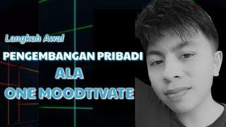 Langkah Awal Pengembangan Diri || One Moodtivate