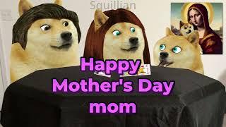 Happy Mother's Day from lil doge