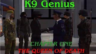 K9 Genius - Chapter One - The Queen Of Death (A movie made by The  Movies Game)