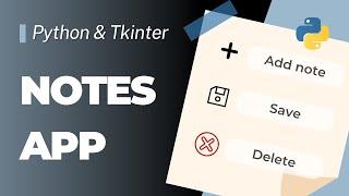 Build a Simple Note-Taking App using Python & Tkinter | Tutorial