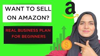 Want to Sell on Amazon - I made a REAL Business Plan - NO BS !