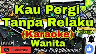 KAU PERGI TANPA RELAKU (Karaoke) Melayu || Nada Wanita || DIS=DO [Minor]