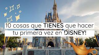 10 COSAS que TIENES QUE HACER en tu PRIMERA visita a DISNEY WORLD, Orlando en español