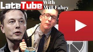 ELON MUSK SUED, SEXIST AC, YOUTUBER BURNOUT (LateTube with Will Fahey)