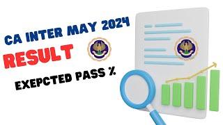 CA Intermediate May 2024 Result Expected pass Percentage | ICAI Exam may 2024 Expected pass %