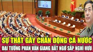 Cả Nước Bàng Hoàng Nghe Tin Đại Tướng Phan Văn Giang Chuẩn Bị Nghỉ Hưu – Sự Thật Gây Chấn Động