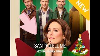 SANTA TELL ME -- HALLMARK -- 2024 -- NEW CHRISTMAS MOVIE -- HALLMARK CHRISTMAS MOVIE -- 