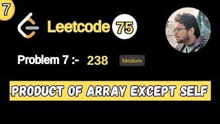 7. Leetcode 75 Blind | 238. Product of Array Except Self | Python