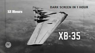 Northrop XB-35 ⨀ 12 Hours - Dark Screen in 1 Hour