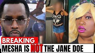 Mesha is NOT The Jane Doe in The Diddy Case- Who is she?