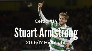 Stuart Armstrong 󠁧󠁢󠁳󠁣󠁴󠁿 CM ■/14/ Celtic▶︎ Bleters compilation ◆ 2016/2017 Highlight [HD]