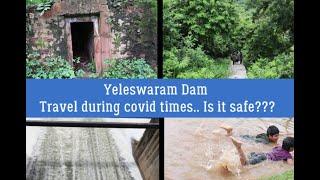 #Yeleswaram Dam // Is it safe to travel during covid times??