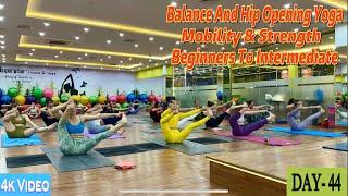 DAY-44 Balance And Hip Opening Yoga Mobility & Strength | Master Ranjeet Singh Bhatia |