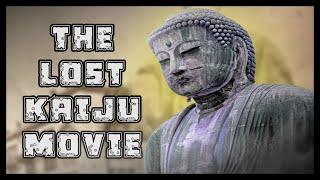 The Lost Kaiju Movie | The Great Buddha