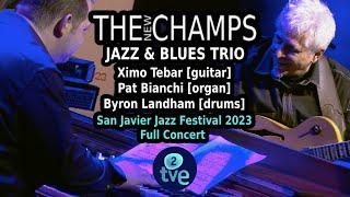 [Full Concert] The Champs. Ximo Tebar, Pat Bianchi, Byron Landham. San Javier Jazz Festival 2023