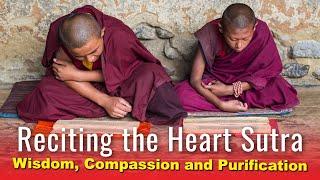 Reciting the Heart Sutra for Wisdom, Compassion, Purification; with Om Gate Gate Paragate Mantra