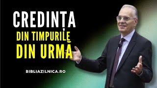 Lucian Cristescu - Credința din timpurile din urmă - întrebări și răspunsuri - predici creștine