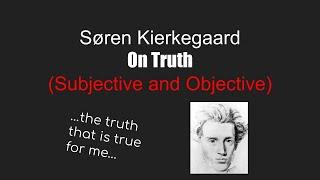 Kierkegaard on Truth (Objective and Subjective)