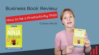 How to Be a Productivity Ninja by Graham Allcott Book Review