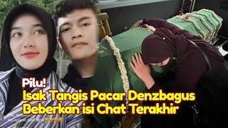 PECAH! Isak Tangis Pacar Denz Bagus Allvlog Ungkap Isi Chat Terakhir Denzbagus Sebelum Meninggal