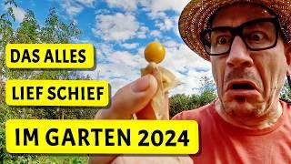 Garten-Jahr 2024: Das lief so richtig schlecht! Bei euch auch?