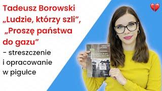 „Ludzie, którzy szli”, „Proszę państwa do gazu” - streszczenie i opracowanie