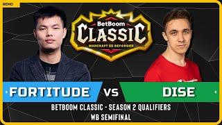 WC3 - [HU] Fortitude vs Dise [NE] - WB Semifinal - BetBoom Classic Season 2