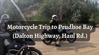 Motorcycle Trip to Prudhoe Bay | Dalton Highway (Haul Road) | Alaska