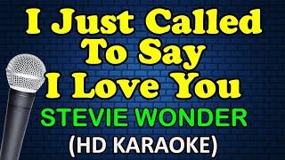 I JUST CALLED TO SAY I LOVE YOU - Stevie Wonder (HD Karaoke)