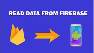 Android Firebase - 6 - How Reading Data From Realtime Database