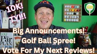 Let's All Save On Golf Balls! What Review is Next? YOU DECIDE! (Big Announcements)