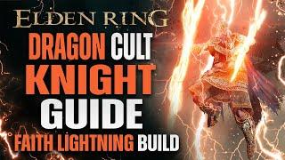 Dragon Cult Knight Guide - Elden Ring Pure Faith Lightning Build