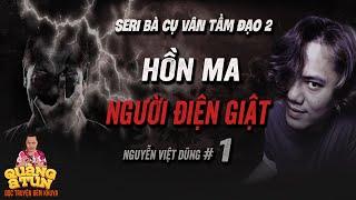 Truyện ma làng quê : HỒN NGƯỜI ĐIỆN GIẬT tập 1 | seri Bà cụ Vân tầm Đạo Quàng A Tũn kể chuyện