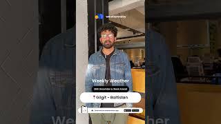Gilgit - Baltistan Weather - 26th December & Week Ahead | WeatherWalay #weathertoday #gilgit