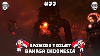 skibidi toilet 77 (full episode) b indonesia 